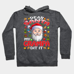 Dear Santa My Grampa Did It Funny Hoodie